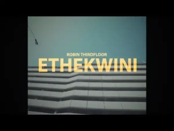 Video: Robin Thirdfloor – Ethekwini